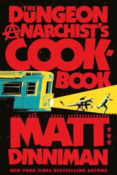The Dungeon Anarchist's Cookbook by Matt Dinniman, book cover