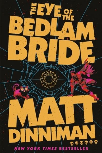 The Eye of the Bedlam Bride by Matt Dinniman, book cover