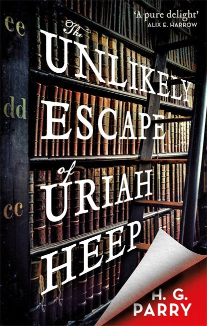 Book cover of The Unlikely Escape of Uriah Heep by H G Parry
