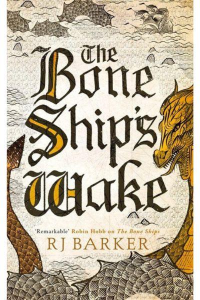 The Bone Ships Wake