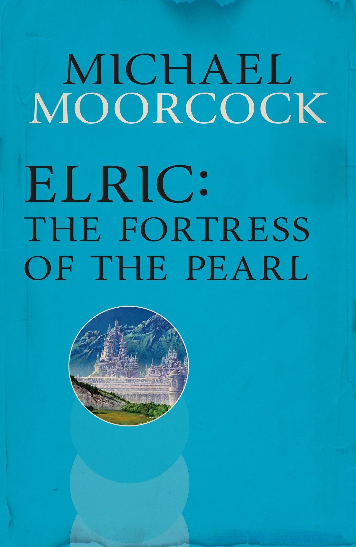 Elric: The Fortress of the Pearl by Michael Moorcock, paperback cover
