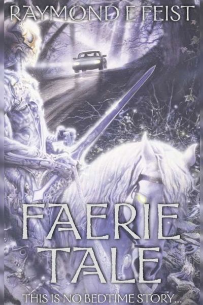 Faerie Tale by Raymond E. Feist, book cover