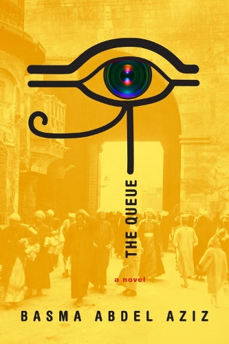 The Queue by Basma Abdel Aziz