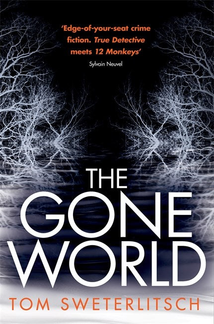 Book cover of The Gone World by Tom Sweterlitsch