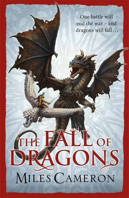Book cover of The Fall of Dragons by Miles Cameron