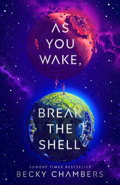 Book cover of As You Wake, Break the Shell by Becky Chambers