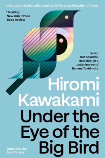 Under the Eye of the Big Bird by Hiromi Kawakami, book cover
